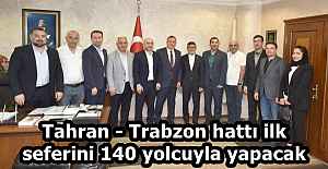 Tahran - Trabzon hattı ilk seferini...