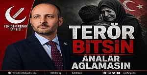TERÖR BİTSİN ANALAR AĞLMASIN.