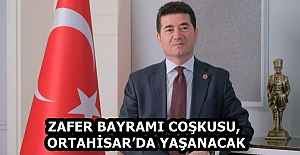 ZAFER BAYRAMI COŞKUSU, ORTAHİSAR’DA YAŞANACAK