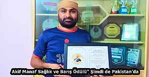 Akif Manaf Sağlık ve Barış Ödülü” Şimdi de Pakistan’da
