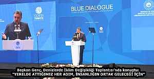 Başkan Genç, Denizlerde İklim Değişikliği Toplantısı'nda konuştu:  "YERELDE ATTIĞIMIZ HER ADIM, İNSANLIĞIN ORTAK GELECEĞİ İÇİN"