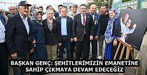 BAŞKAN GENÇ: ŞEHİTLERİMİZİN...
