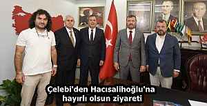 Çelebi'den Hacısalihoğlu'na hayırlı olsun ziyareti