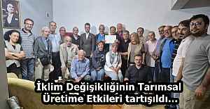 İklim Değişikliğinin Tarımsal Üretime Etkileri tartışıldı…