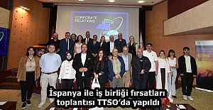 İspanya ile iş birliği fırsatları toplantısı TTSO’da yapıldı