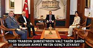 TDED TRABZON ŞUBESİ’NDEN VALİ TAHİR ŞAHİN VE BAŞKAN AHMET METİN GENÇ’E ZİYARET