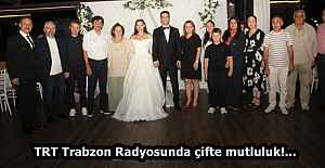 TRT Trabzon Radyosunda çifte mutluluk!...