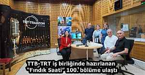 TTB-TRT iş birliğinde hazırlanan “Fındık Saati” 100. bölüme ulaştı