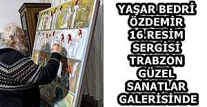 YAŞAR BEDRİ ÖZDEMİR 16.RESİM SERGİSİ...