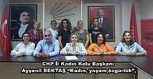 CHP İl Kadın Kolu Başkanı  Ayşenil BEKTAŞ “Kadın, yaşam,özgürlük”,