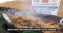 ANAYURTA HAYIRSEVERLERDEN İFTAR YARDIMI