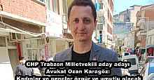CHP Trabzon Milletvekili aday adayı Avukat Ozan Karagöz: Kadınlar ve gençler özgür ve umutlu olacak