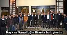 Başkan Sarıalioğlu iftarda buluşturdu