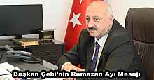 Başkan Çebi’nin Ramazan Ayı Mesajı