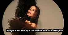 Simge Harcandıkça ile kendinden söz ettiriyor!