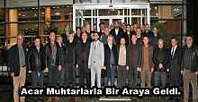 Acar Muhtarlarla Bir Araya Geldi.