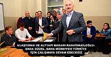 ULAŞTIRMA VE ALTYAPI BAKANI KARAİSMAİLOĞLU: DAHA GÜZEL, DAHA MÜREFFEH TÜRKİYE İÇİN ÇALIŞMAYA DEVAM EDECEĞİZ