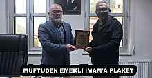 MÜFTÜDEN EMEKLİ İMAM’A PLAKET