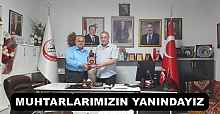 MUHTARLARIMIZIN YANINDAYIZ