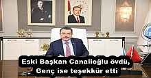 Eski Başkan Canalioğlu övdü, Genç ise teşekkür etti
