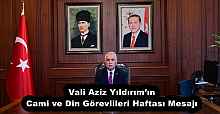 Vali Aziz Yıldırım’ın Cami ve Din Görevlileri Haftası Mesajı