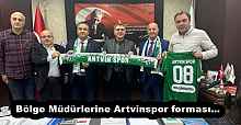 Bölge Müdürlerine Artvinspor forması…