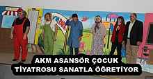 AKM ASANSÖR ÇOCUK TİYATROSU SANATLA ÖĞRETİYOR