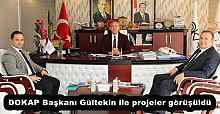 DOKAP Başkanı Gültekin ile projeler görüşüldü