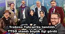 Trabzon Tahran’da tanıtıldı, TTSO standı büyük ilgi gördü