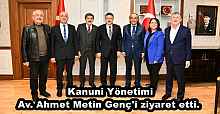Kanuni Yönetimi Av. Ahmet Metin Genç'i ziyaret etti. 