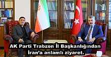 AK Parti Trabzon İl Başkanlığından İran’a anlamlı ziyaret.