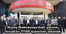 Kuzey Makedonya'daki yatırım fırsatları TTSO üyelerine anlatıldı