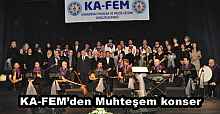 KA-FEM’den Muhteşem konser