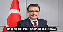 BAŞKAN GENÇ’TEN KADİR GECESİ MESAJI