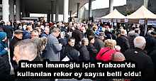 Ekrem İmamoğlu için Trabzon’da kullanılan rekor oy sayısı belli oldu!