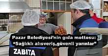 Pazar Belediyesi’nin gıda mottosu: “Sağlıklı alısveriş,güvenli yarınlar”