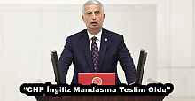 “CHP İngiliz Mandasına Teslim Oldu”