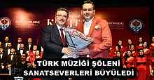 TÜRK MÜZİĞİ ŞÖLENİ SANATSEVERLERİ BÜYÜLEDİ