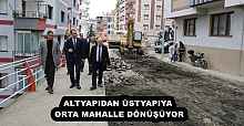 ALTYAPIDAN ÜSTYAPIYA ORTA MAHALLE DÖNÜŞÜYOR