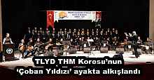 TLYD THM Korosu’nun ‘Çoban Yıldızı’ ayakta alkışlandı