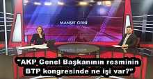 "AKP Genel Başkanının resminin BTP kongresinde ne işi var?"