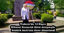 Trabzon'da 14 Mayıs Bilimsel Eczacılık Günü dolayısıyla Atatürk Anıtı’nda tören düzenlendi