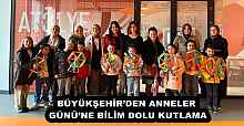 BÜYÜKŞEHİR’DEN ANNELER GÜNÜ’NE BİLİM DOLU KUTLAMA