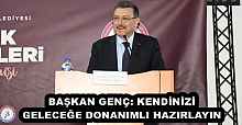 BAŞKAN GENÇ: KENDİNİZİ GELECEĞE DONANIMLI HAZIRLAYIN