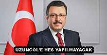 UZUNGÖL’E HES YAPILMAYACAK