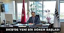 DKİB’DE YENİ BİR DÖNEM BAŞLADI