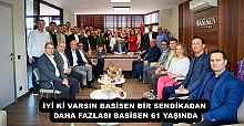 İYİ Kİ VARSIN BASİSEN BİR SENDİKADAN DAHA FAZLASI BASİSEN 61 YAŞINDA