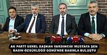 AK PARTİ GENEL BAŞKAN YARDIMCISI MUSTAFA ŞEN BASIN ÖZGÜRLÜĞÜ GÜNÜ'NDE BASINLA BULUŞTU