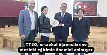 TTSO, ortaokul öğrencilerine mesleki eğitimin önemini anlatıyor