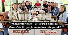 "Yardımlar hem Türkiye'de hem de Gazze’de ihtiyaçlı insanlara  ulaşacak"